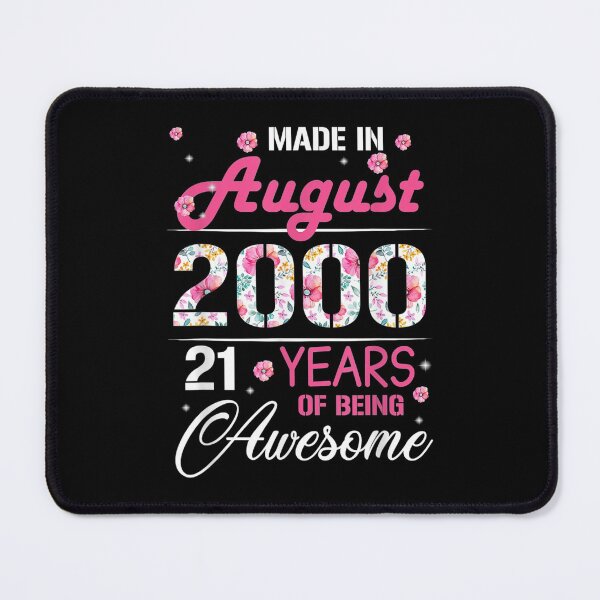 Item preview, August Girls 2000 Birthday Gift 21 Years Old Made In 2000 designed and sold by idabry.