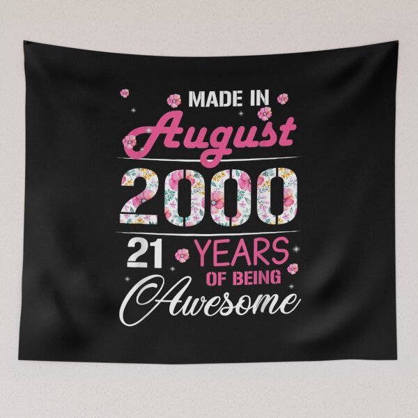 Item preview, August Girls 2000 Birthday Gift 21 Years Old Made In 2000 designed and sold by idabry.