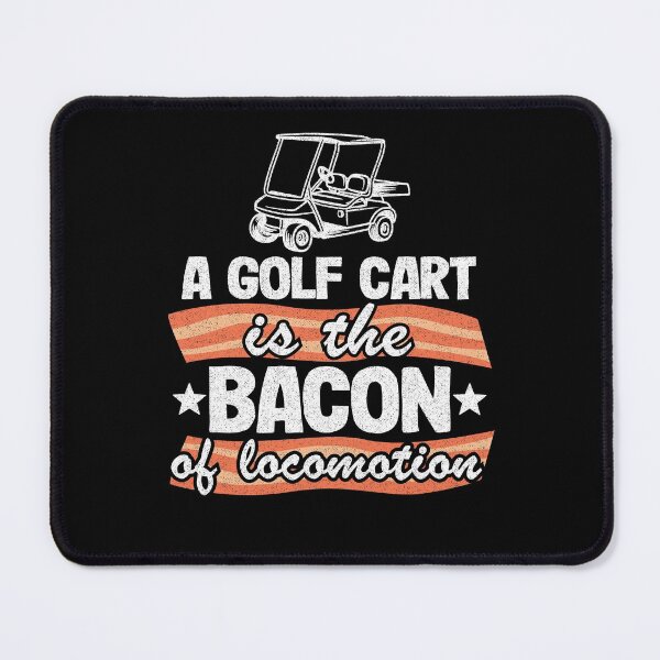 Item preview, A Golf Cart Is The The Bacon Of Locomotion Funny designed and sold by Stronzi.