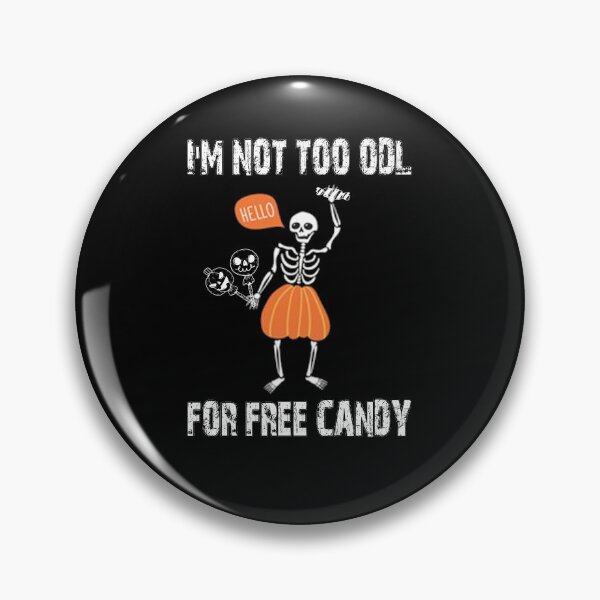Item preview, halloween fall autumn funny sarcastic saying offended I'm Not Too Old for Free Candy Meme Gift for Best Friend boyfriend girlfriend designed and sold by joygift369.