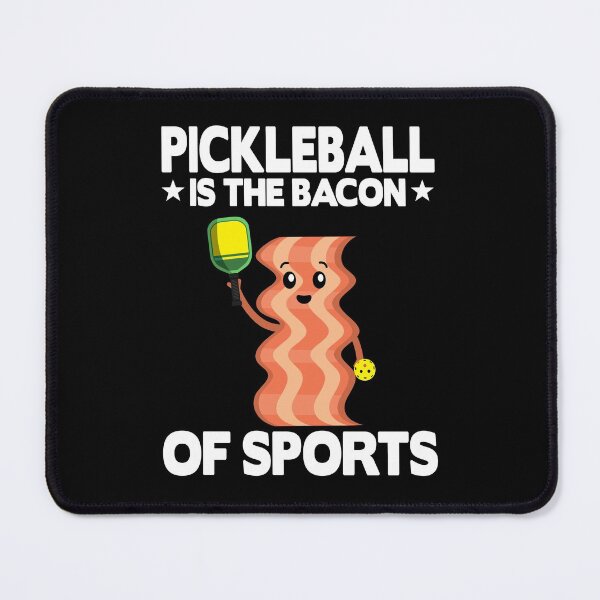 Item preview, Pickleball Is The Bacon Of Sports Jokes Funny Pickle Ball designed and sold by Stronzi.