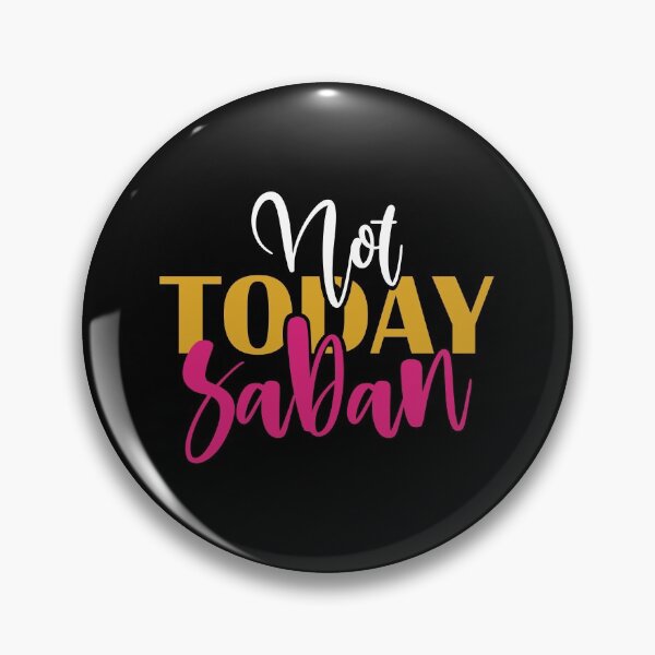 Artikelvorschau, Nicht heute Saban entworfen und verkauft von DAFIN.