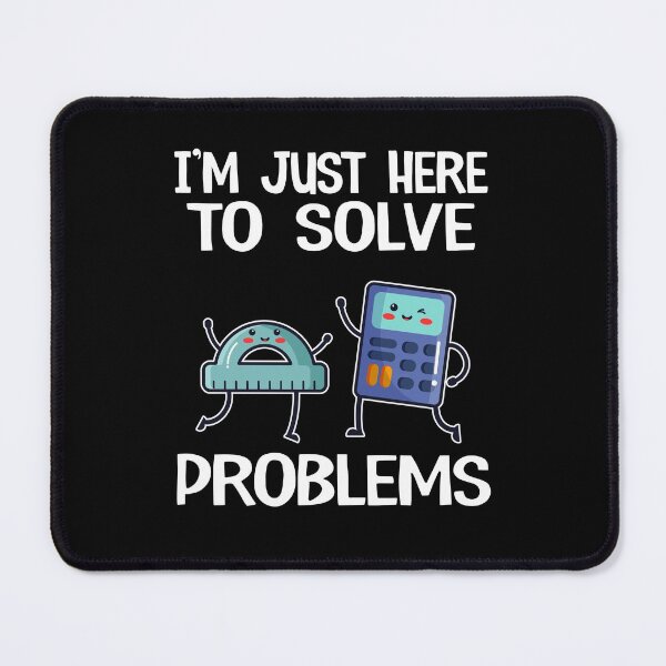 Item preview, I'm Just Here To Solve Problems School Funny Math Teacher designed and sold by Stronzi.