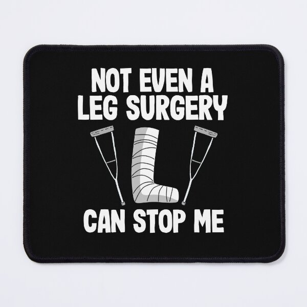 Item preview, Not Even A Ley Surgery Can Stop Me Broken Leg Recovery designed and sold by Stronzi.