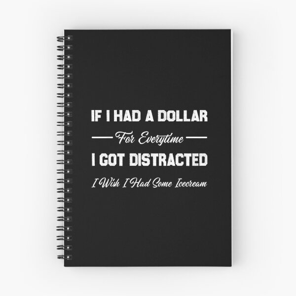 Item preview, If I Had A Dollar For Everytime I Got Distracted designed and sold by theDlab.