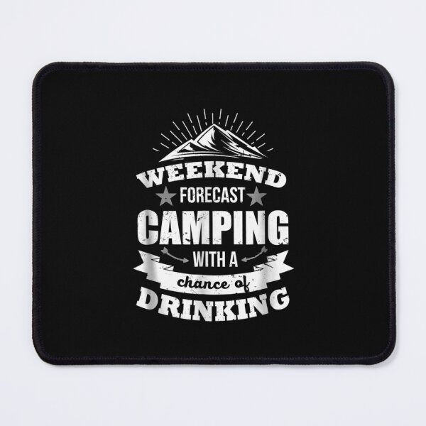 Item preview, Weekend Forecast Camping With A Chance Of Drinking designed and sold by idabry.