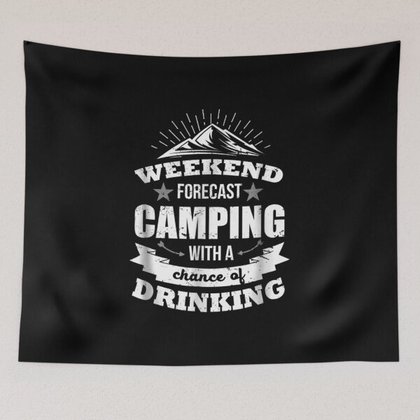 Item preview, Weekend Forecast Camping With A Chance Of Drinking designed and sold by idabry.