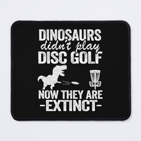Item preview,  Dinosaurs Didn't Play Disc Now They Are Extinct designed and sold by Stronzi.