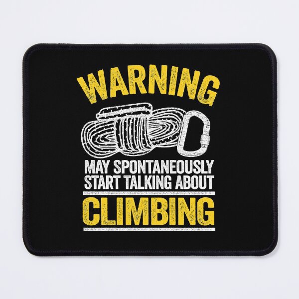 Item preview, Warning May Spontaneously Start Talking About Climbing Funny Climbing designed and sold by Stronzi.