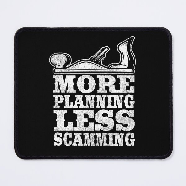 Item preview, More Planning Less Scamming Woodworking Carpenter Gift Funny designed and sold by Stronzi.