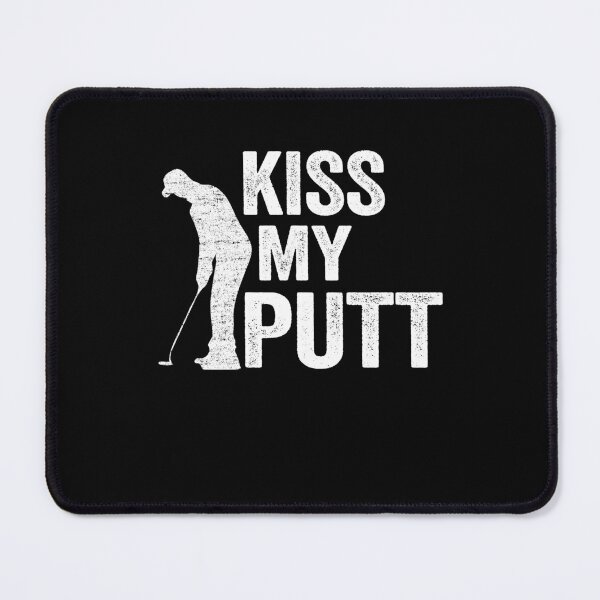 Item preview, Kiss My Putt Funny Golfing designed and sold by Stronzi.
