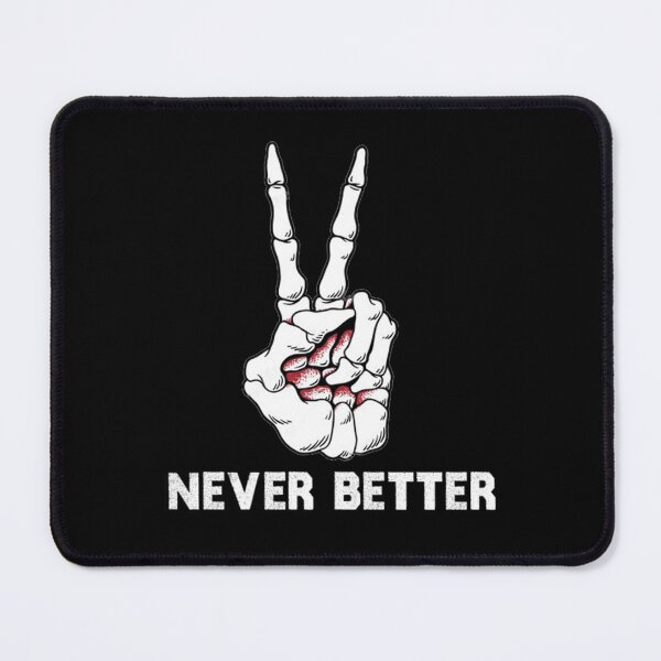 Item preview, never better skeleton skull shirt,Never Better Sweatshirt designed and sold by justbegreat ★★★★★.