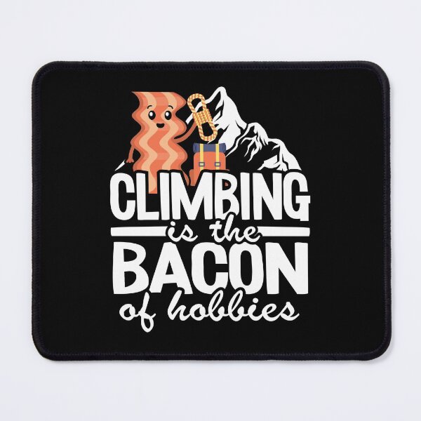 Item preview, Climbing Is The Bacon Of Hobbies Funny Climbing designed and sold by Stronzi.