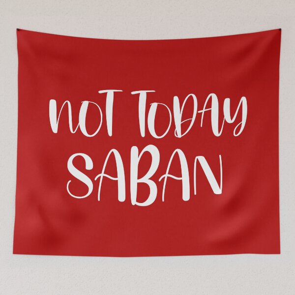 Item preview, Not Today Saban designed and sold by DAFIN.