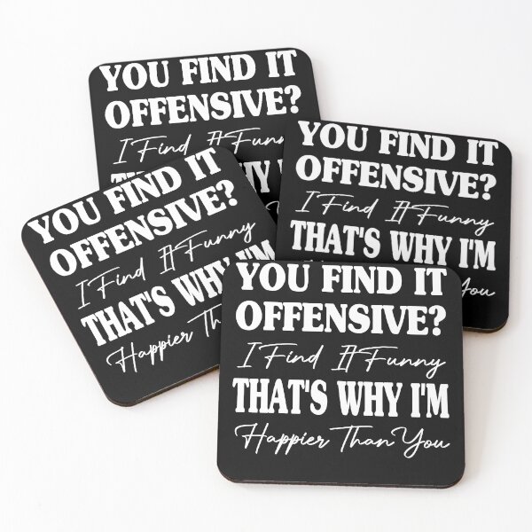 Item preview, You Find It Offensive? I Find It Funny That's Why I'm Happier Than You designed and sold by JustBeeAwesome.