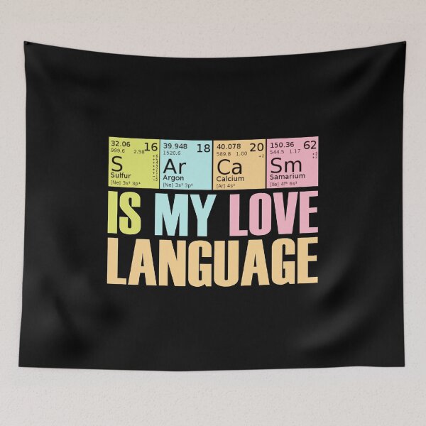 Item preview, Sarcasm Is My Love Language Periodic Table Funny Sarcastic Quotes designed and sold by odrito.
