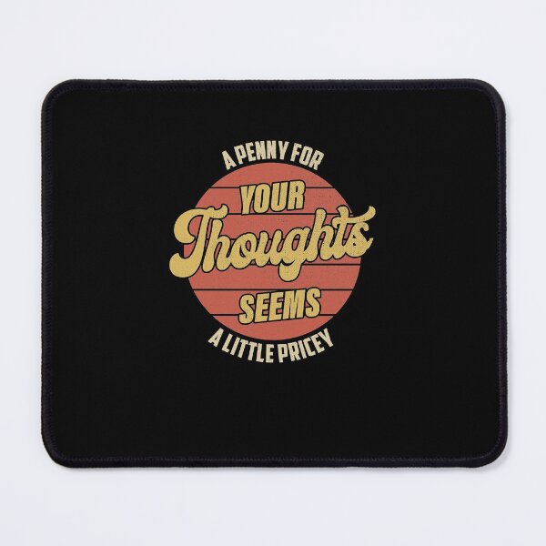 Item preview, Funny, Penny For Your Thoughts Design Sarcastic Joke designed and sold by Ryan89-Design.