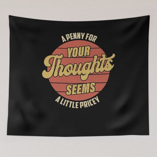 Item preview, Funny, Penny For Your Thoughts Design Sarcastic Joke designed and sold by Ryan89-Design.