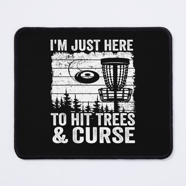 Item preview, I'm Just Here To Hit Trees And Curse Disc Golf designed and sold by Stronzi.