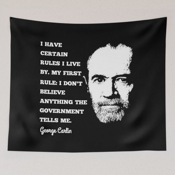 Item preview, George Carlin Don't Believe the Government Quote Design designed and sold by RaglanRose.