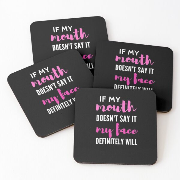 Item preview, If my mouth doesn't say it my face definitely will designed and sold by nowtistore.