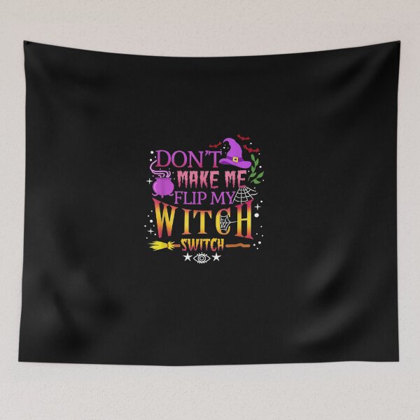 Item preview, Don't Make Me Flip My Witch Switch Halloween designed and sold by shophia-art.
