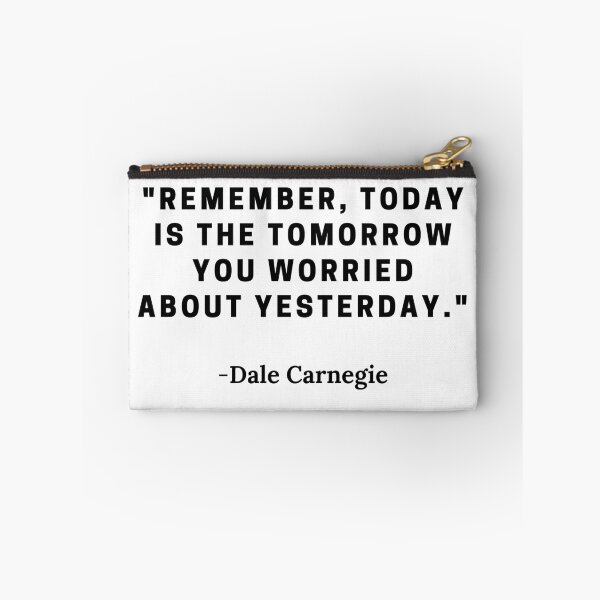 Item preview, Dale Carnegie-"Remember, today is the tomorrow you worried about yesterday." designed and sold by Dominous46.