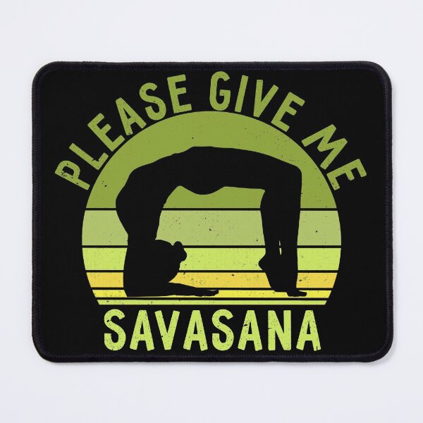 Item preview, Funny sarcastic savasana quote, Please give me savasana. designed and sold by NobelFashion.