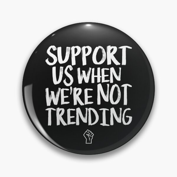 Item preview, SUPPORT US WHEN WE'RE NOT TRENDING designed and sold by EqualiTEEZ.