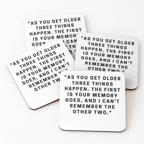 Item preview, "As you get older three things happen. The first is your memory goes, and I can't remember the other two." designed and sold by Dominous46.