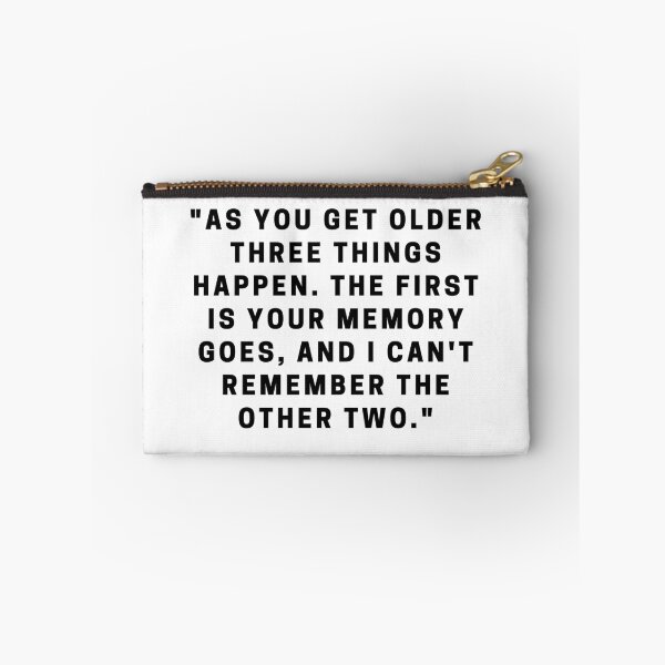Item preview, "As you get older three things happen. The first is your memory goes, and I can't remember the other two." designed and sold by Dominous46.