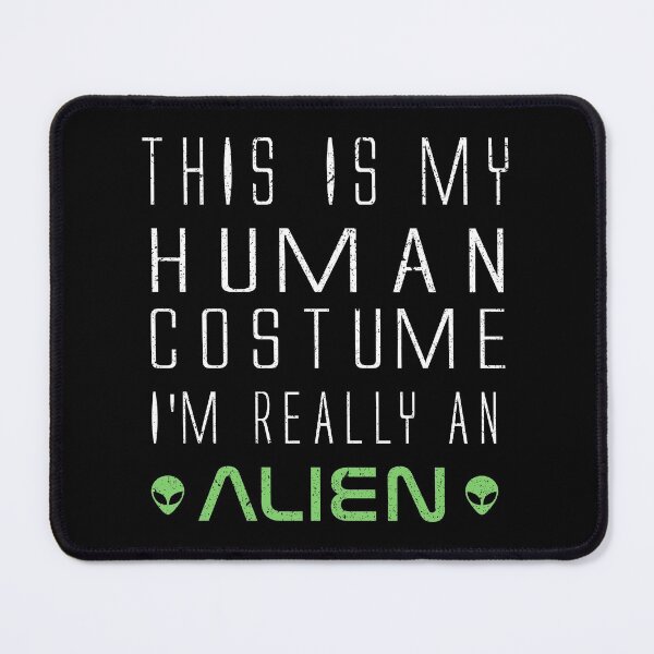 Item preview, This Is My Human Costume I'm Really An Alien designed and sold by franktact.