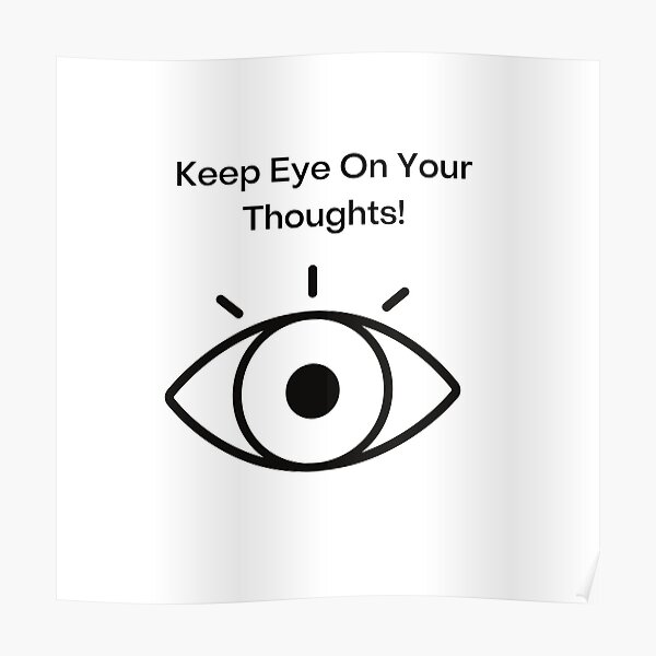 keep-eye-on-your-thoughts-motivational-life-quotes-poster-by