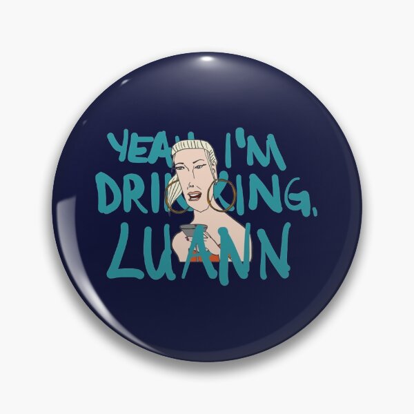 Item preview, Yeah, Tinsley is Drinking, Luann   designed and sold by MIKE-BOUTIQUE.