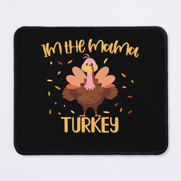 Item preview, im the mama turkey designed and sold by cartrica.