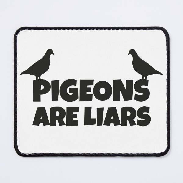 Item preview, Pigeons Are Liars designed and sold by BahiaStyle.
