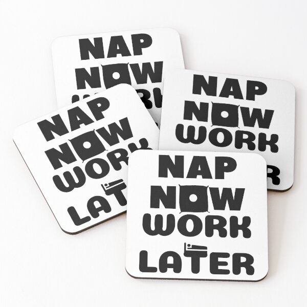 Item preview, Nap now Work later designed and sold by Chaos-Touch.