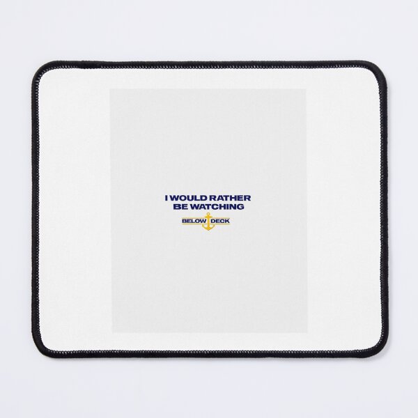 Item preview, I would rather be watching below deck Graphic  designed and sold by MIKE-BOUTIQUE.