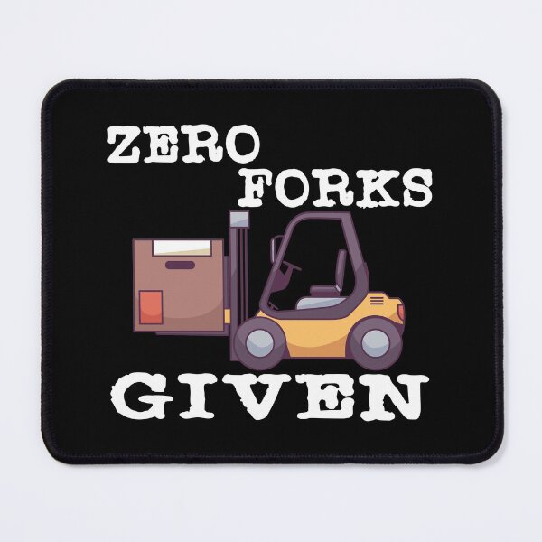 Item preview, Forklift Driver Zero Forks Given designed and sold by soondoock.
