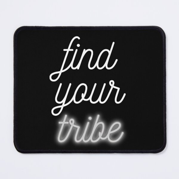 Item preview, Find your tribe. Text only design. White, grey letters, lower case, script. designed and sold by JellyBeenzz.
