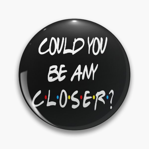 Item preview, Could you be any closer designed and sold by bambgood17.