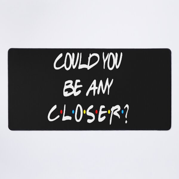 Item preview, Could you be any closer designed and sold by bambgood17.