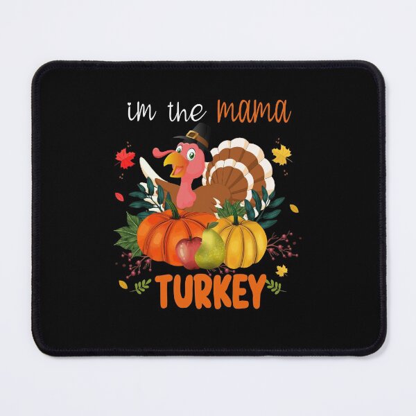 Item preview, im the mama turkey designed and sold by cartrica.