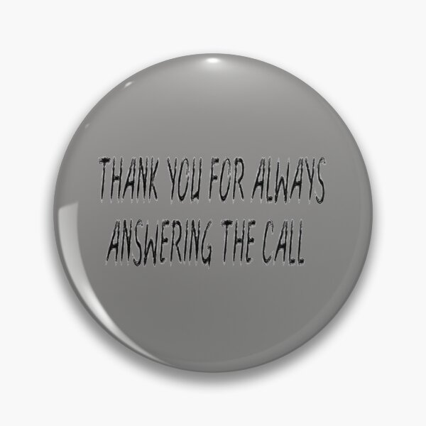 Item preview, Thank You For Always Answering The Call   designed and sold by MIKE-BOUTIQUE.