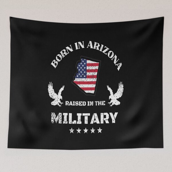 Item preview, Born in Arizona,raised in the military design designed and sold by PinnockDesigns.