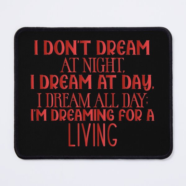 Item preview, I DON’T DREAM AT NIGHT, I DREAM AT DAY, I DREAM ALL DAY; I’M DREAMING FOR A LIVING - Filmmakers cinematographer Sarcastic Funny Hilarious Present For Mom, Dad , Girlfriend Or Boyfriend designed and sold by Aymanclothings.