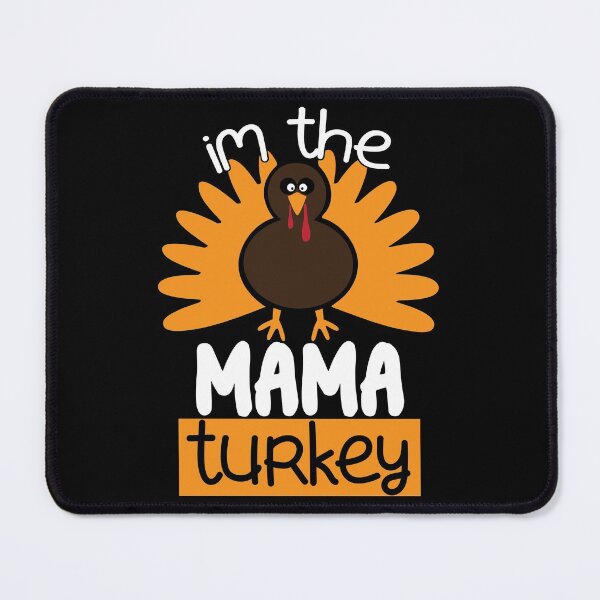 Item preview, im the mama turkey designed and sold by cartrica.