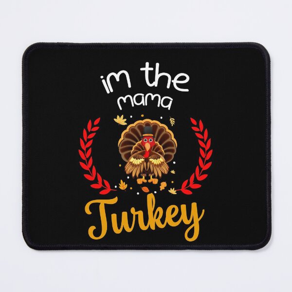 Item preview, im the mama turkey designed and sold by cartrica.