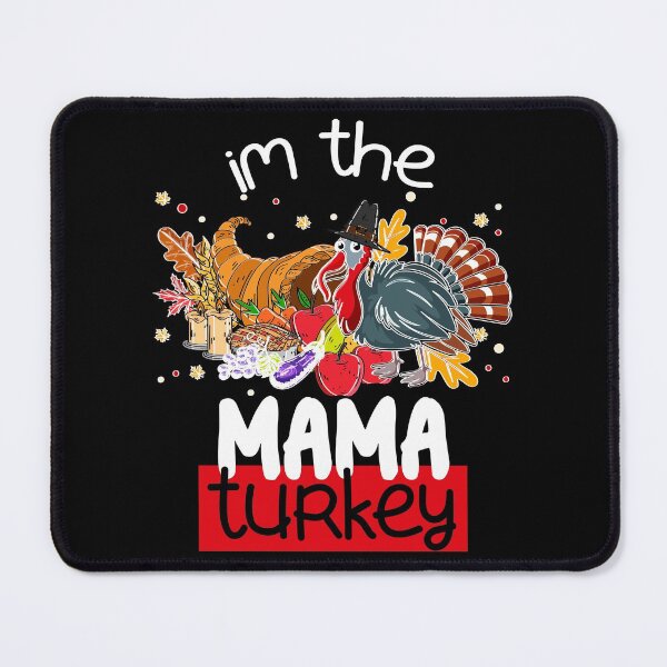 Item preview, im the mama turkey designed and sold by cartrica.