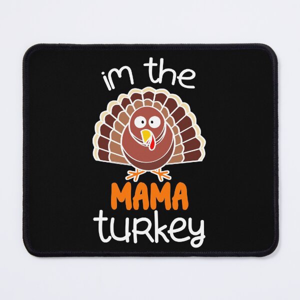 Item preview, im the mama turkey designed and sold by cartrica.